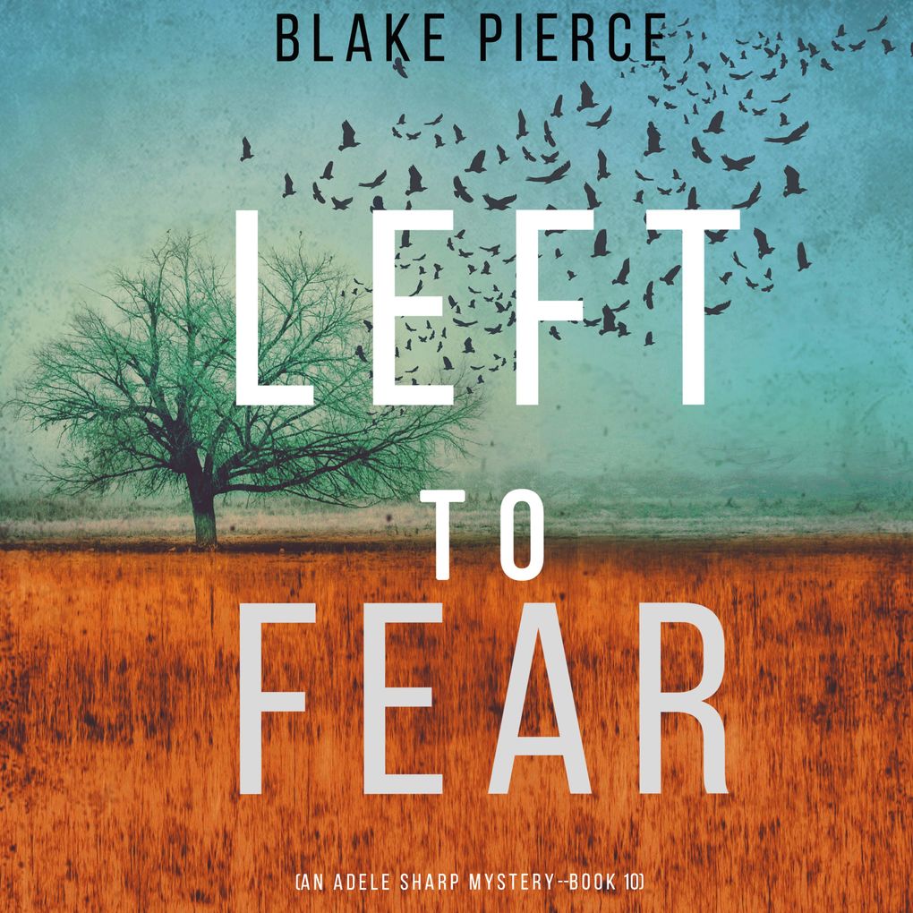 Left to Fear (An Adele Sharp MysteryBook Ten)