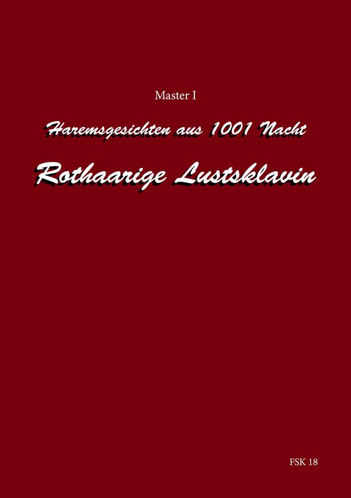 Geschichten aus 1001 Nacht - Rothaarige Lustsklavin