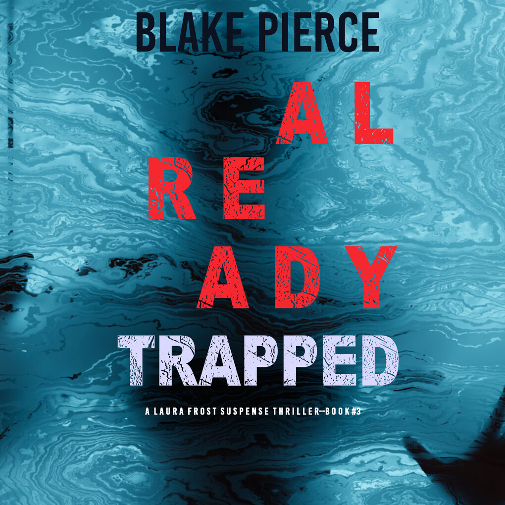 Already Trapped (A Laura Frost FBI Suspense Thriller‘Book 3)