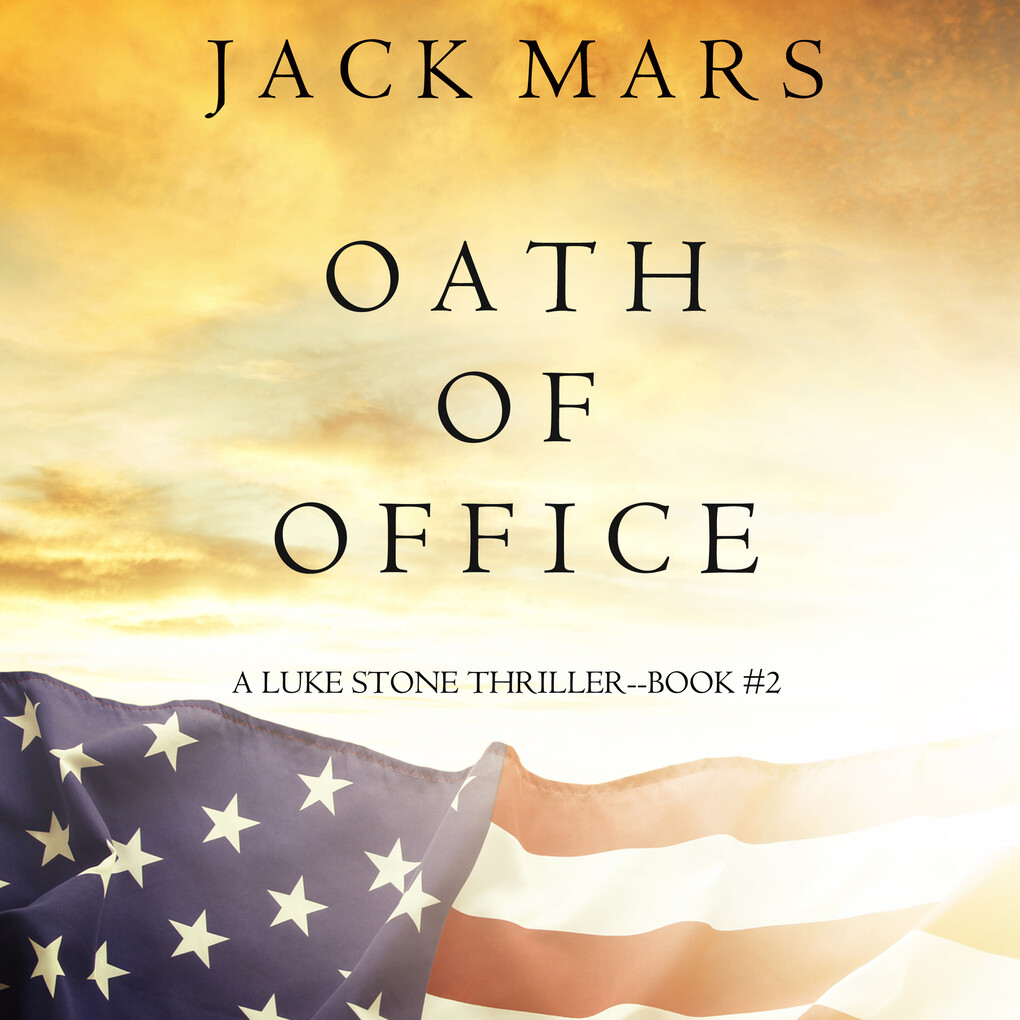Oath of Office (A Luke Stone Thriller‘Book #2)