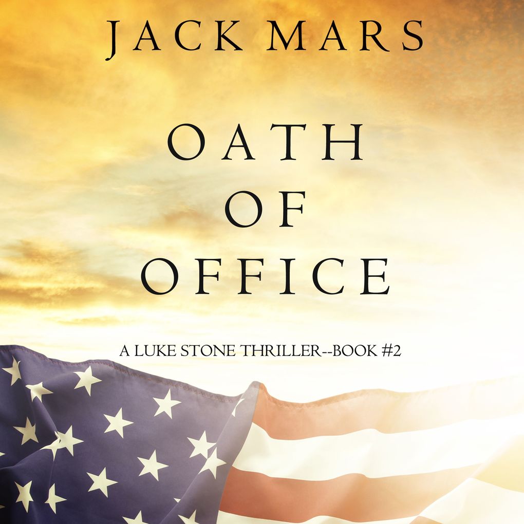 Oath of Office (A Luke Stone ThrillerBook #2)