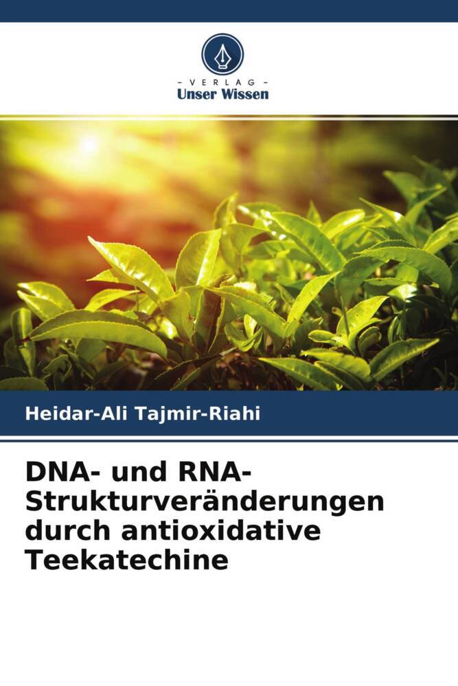 DNA- und RNA-Strukturveränderungen durch antioxidative Teekatechine
