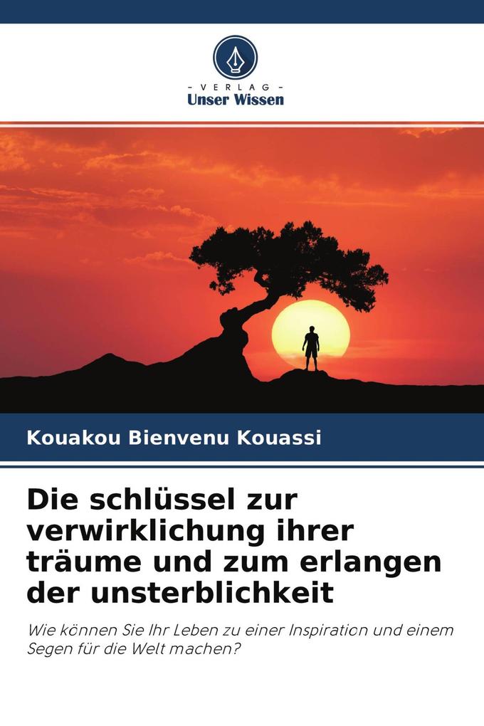 Die schlüssel zur verwirklichung ihrer träume und zum erlangen der unsterblichkeit