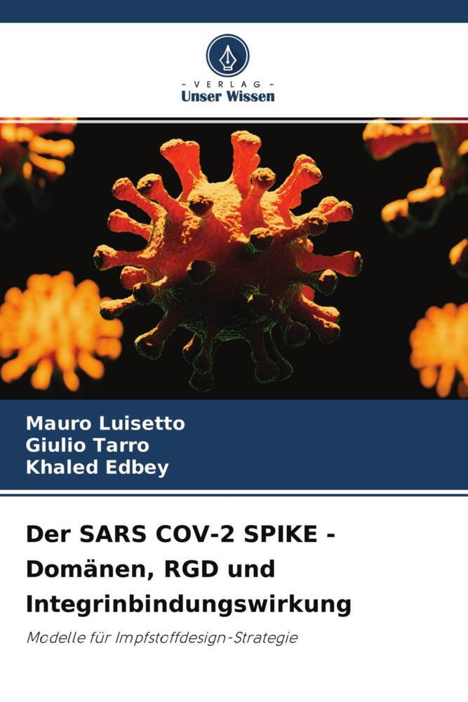 Der SARS COV-2 SPIKE - Domänen RGD und Integrinbindungswirkung