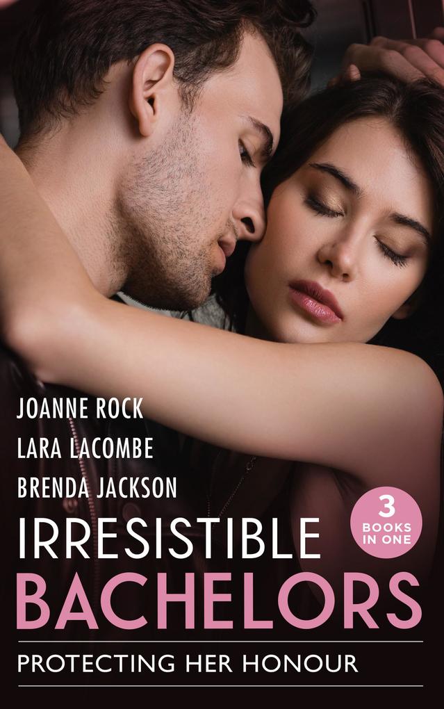 Irresistible Bachelors: Protecting Her Honour: The Rancher‘s Bargain / The Marine‘s Christmas Case (The Coltons of Shadow Creek) / Bachelor Undone