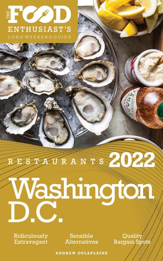 2022 Washington D.C. Restaurants - The Food Enthusiast‘s Long Weekend Guide