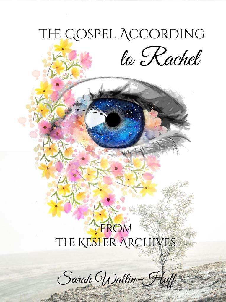 The Gospel According to Rachel (The Kesher Archives #1)