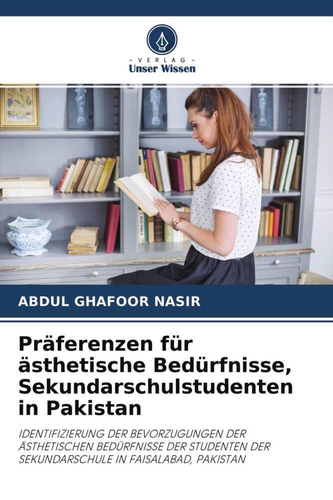 Präferenzen für ästhetische Bedürfnisse Sekundarschulstudenten in Pakistan
