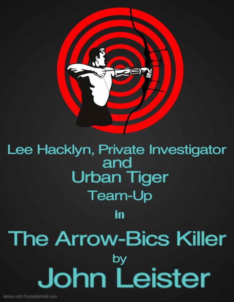Lee Hacklyn Private Investigator and Urban Tiger Team-Up in The Arrow-Bics Killer