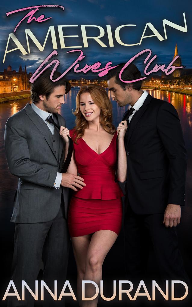 The American Wives Club (A Hot Brits/Hot Scots/Au Naturel Crossover #2)