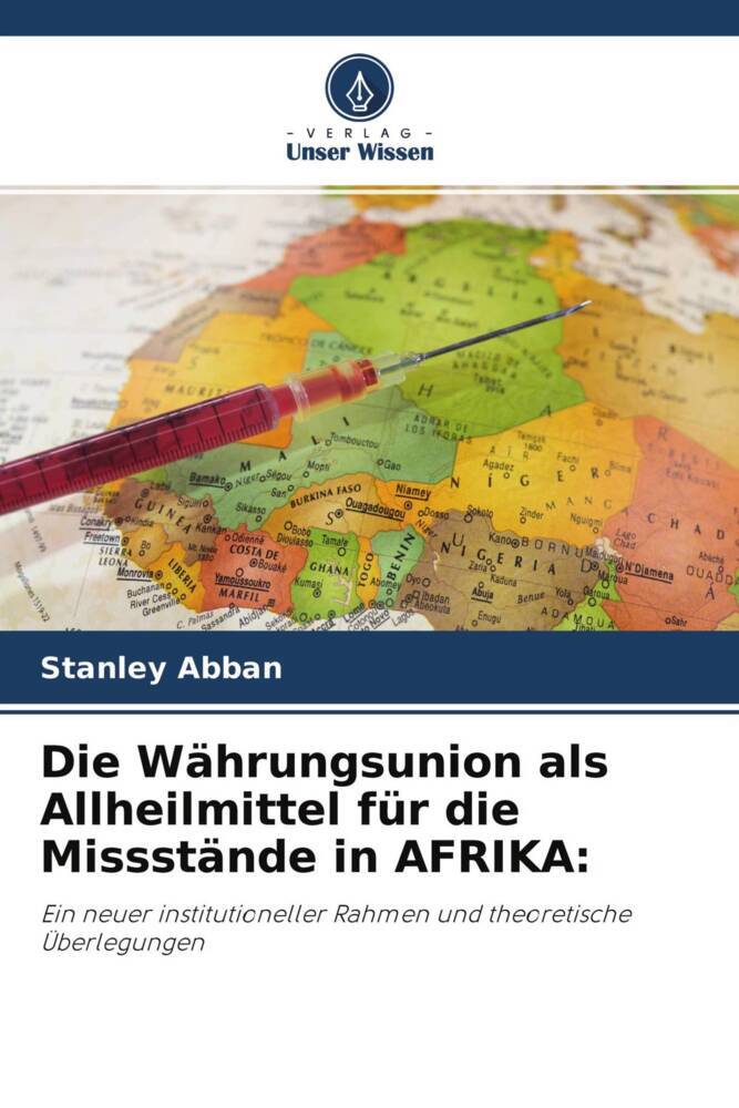 Die Währungsunion als Allheilmittel für die Missstände in AFRIKA: