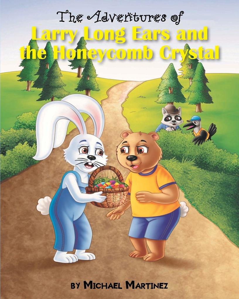 The Adventures of Larry Long Ears and the Honeycomb Crystal