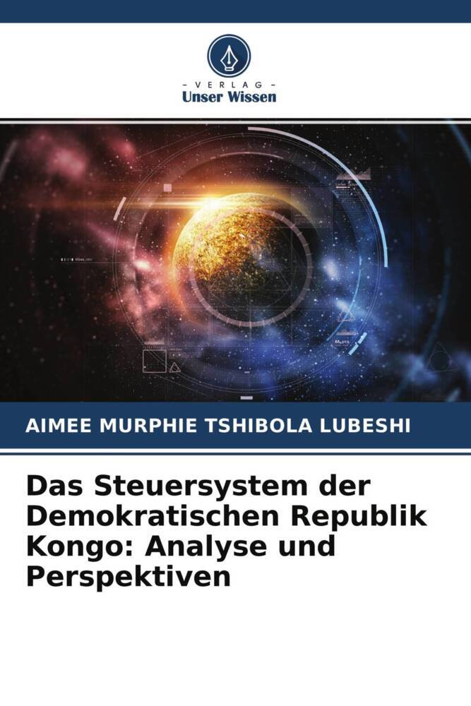 Das Steuersystem der Demokratischen Republik Kongo: Analyse und Perspektiven