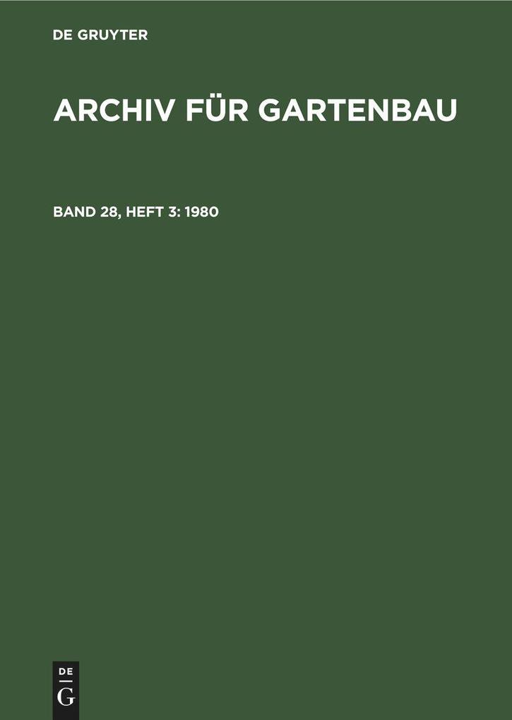 Archiv für Gartenbau Band 28 Heft 3 Archiv für Gartenbau (1980)