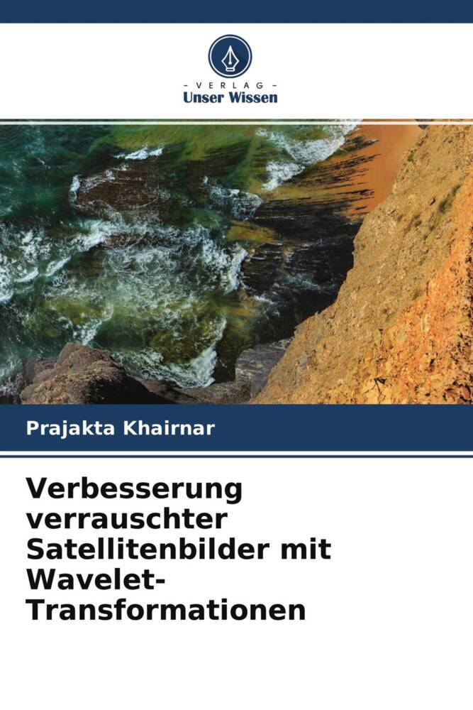 Verbesserung verrauschter Satellitenbilder mit Wavelet-Transformationen