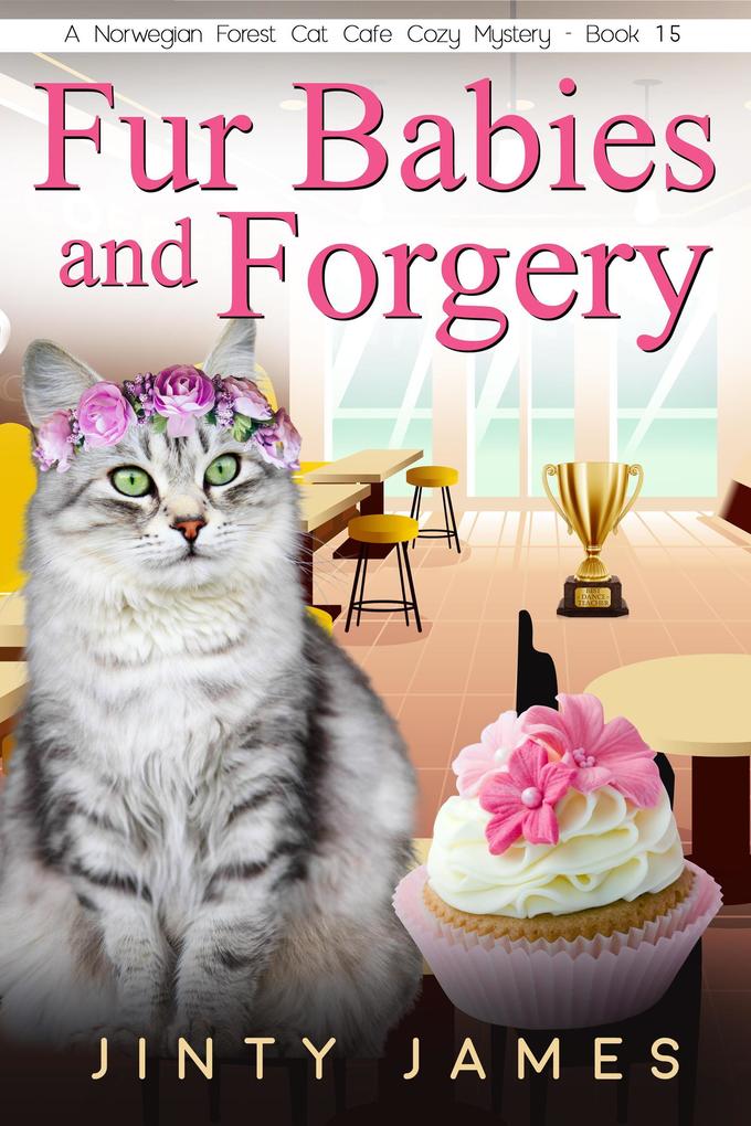 Fur Babies and Forgery (A Norwegian Forest Cat Cafe Cozy Mystery #15)