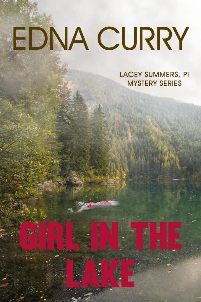 Girl in the Lake (A Lacey Summers PI Mystery #4)