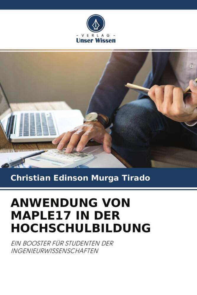 ANWENDUNG VON MAPLE17 IN DER HOCHSCHULBILDUNG