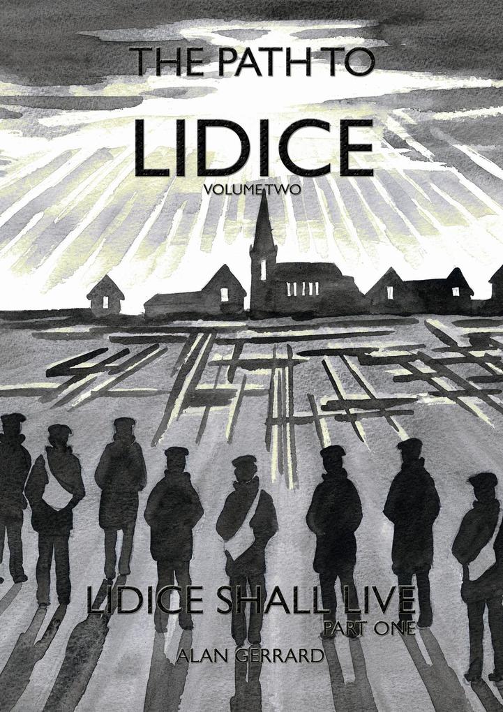 Lidice Shall Live - Part One (The Path to Lidice #2)