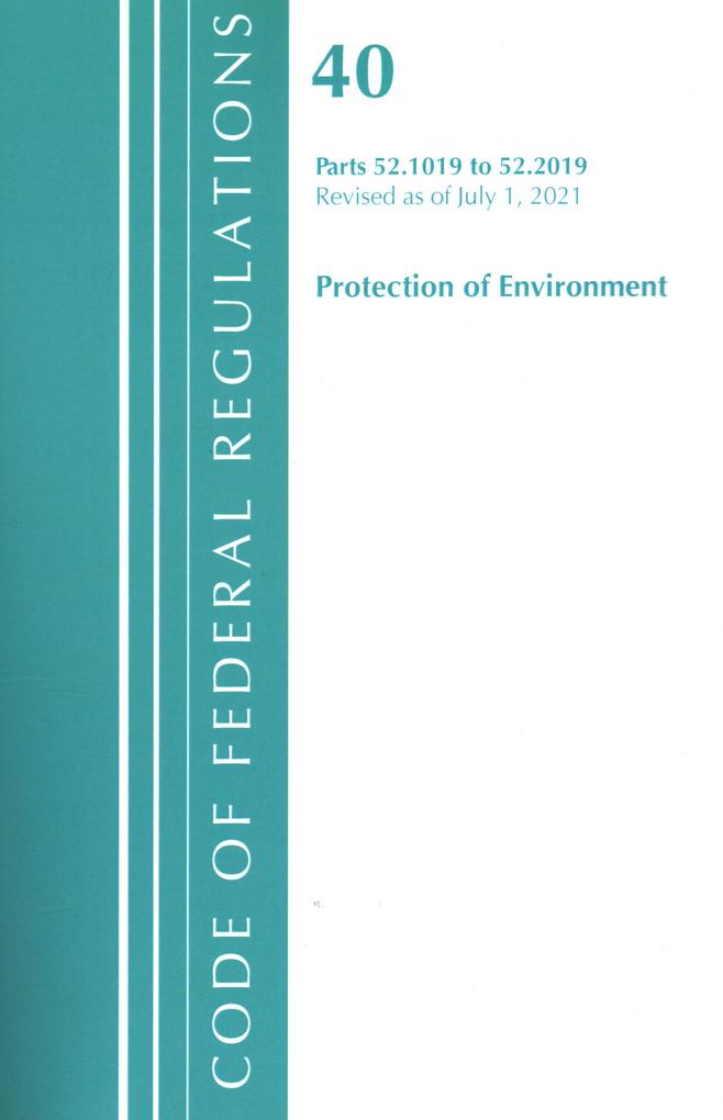 Code of Federal Regulations Title 40 Protection of the Environment 52.1019-52.2019 Revised as of July 1 2021
