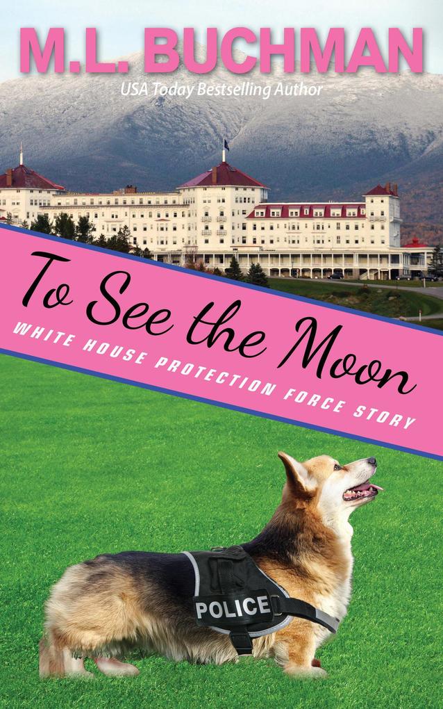 To See the Moon: a Secret Service Dog Romance Story (White House Protection Force Short Stories)