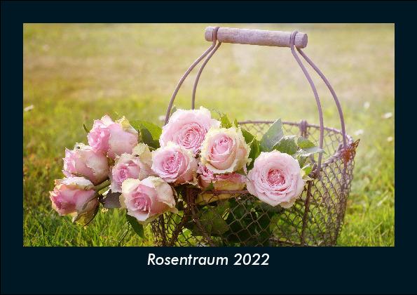 Rosentraum 2022 Fotokalender DIN A5