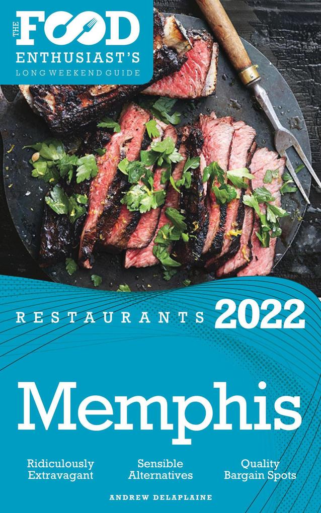 2022 Memphis Restaurants - The Food Enthusiast's Long Weekend Guide