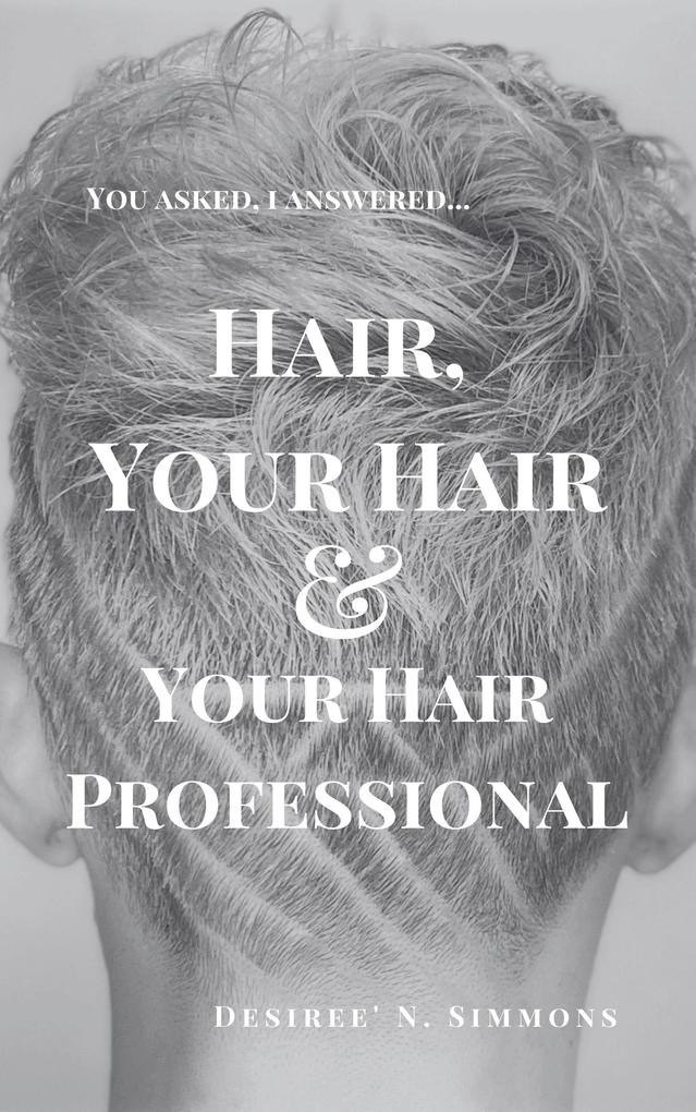 Hair Your Hair and Your Hair Professional