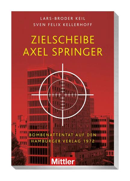 Zielscheibe Axel Springer - Lars-Broder Keil/ Sven Felix Kellerhoff
