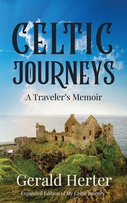Celtic Journeys: A Traveler‘s Memoir