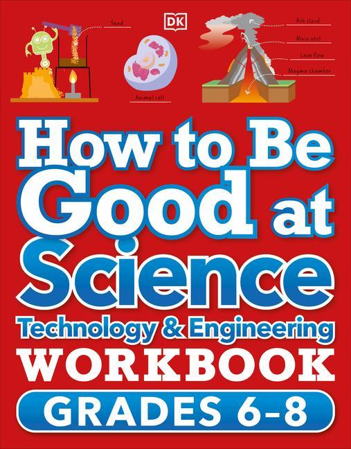 How to Be Good at Science Technology and Engineering Workbook Grade 6-8