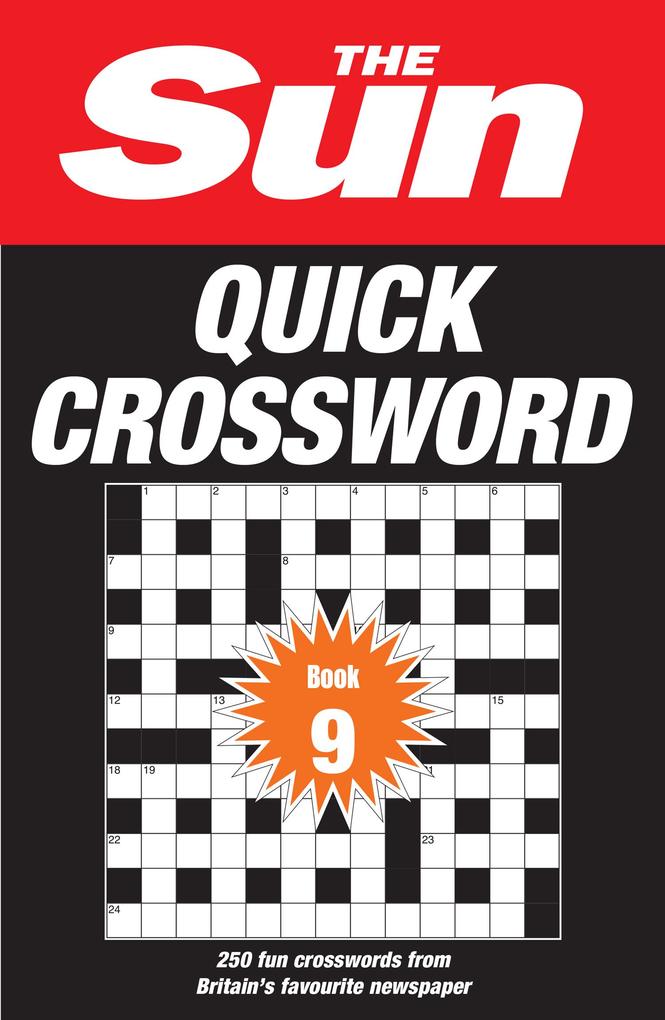 The Sun Puzzle Books - The Sun Quick Crossword Book 9: 200 Fun Crosswords from Britain‘s Favourite Newspaper