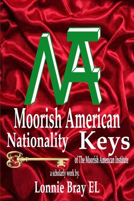 Moorish American Nationality Keys: of The Moorish American Institute