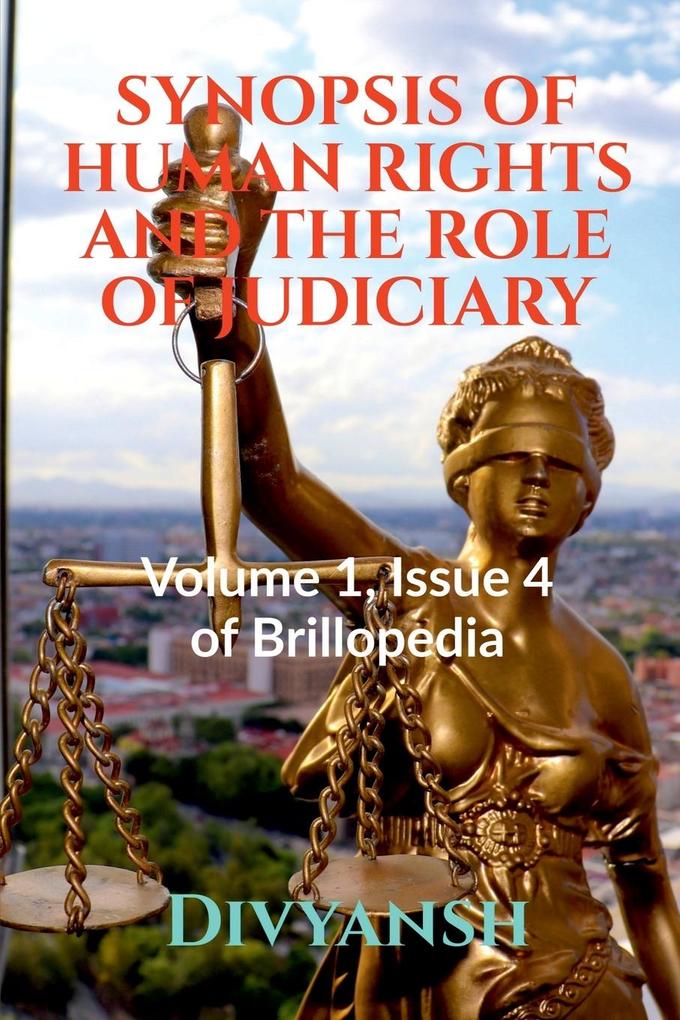 Synopsis of Human Rights and the Role of Judiciary: Volume 1 Issue 4 of Brillopedia