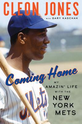 Coming Home: My Amazin‘ Life with the New York Mets