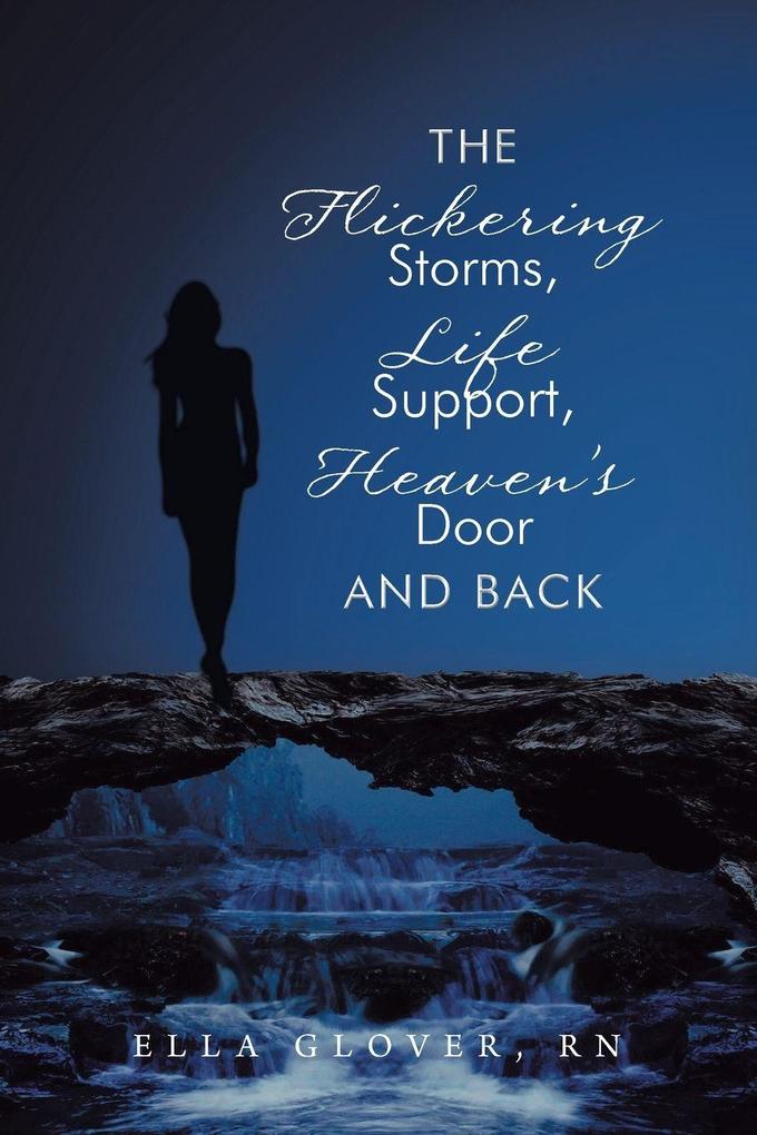 The Flickering Storms Life Support Heaven's Door and Back