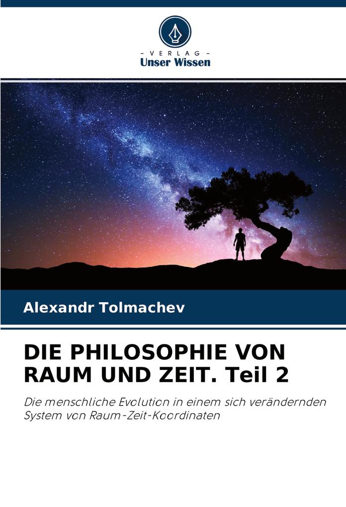 DIE PHILOSOPHIE VON RAUM UND ZEIT. Teil 2