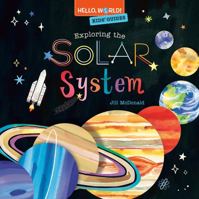 Hello World! Kids‘ Guides: Exploring the Solar System