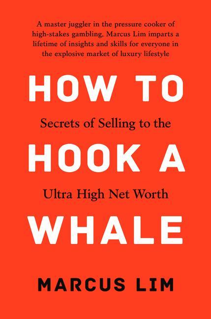 How to Hook a Whale: Secrets of Selling to the Ultra High Net Worth