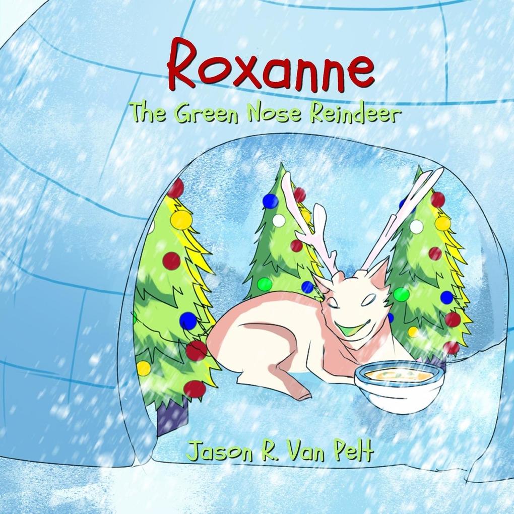 Roxanne the Green Nose Reindeer