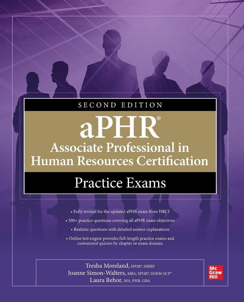 aPHR Associate Professional in Human Resources Certification Practice Exams Second Edition