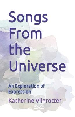 Songs From the Universe: An Exploration of Expression