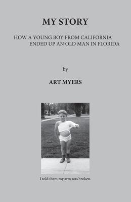 My Story: How a Young Boy from California Ended Up an Old Man in Florida