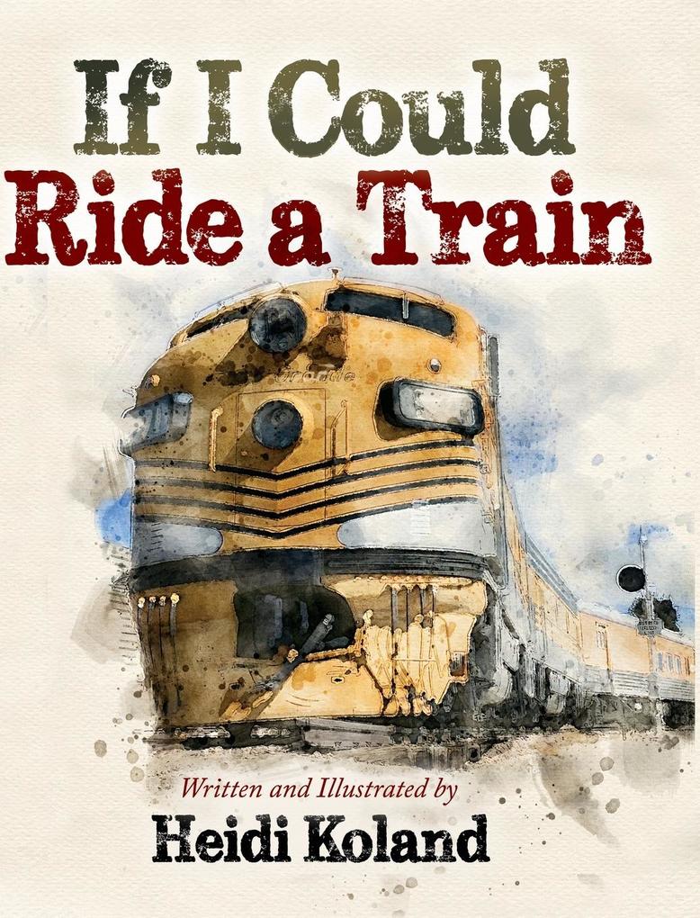 If I Could Ride a Train