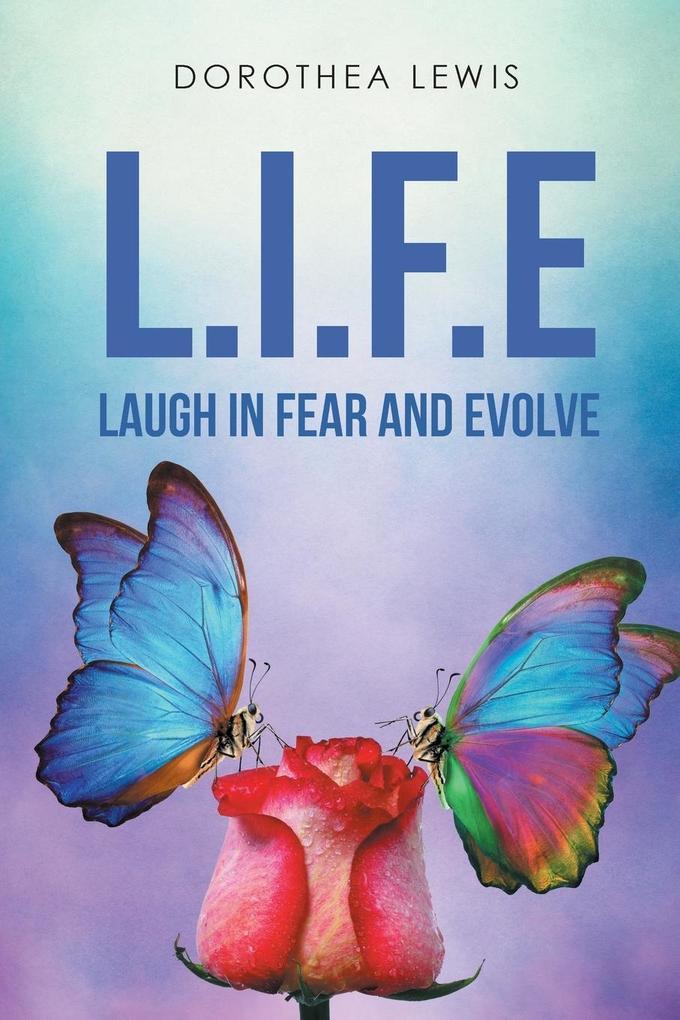 L.I.F.E.: Laugh In Fear and Evolve