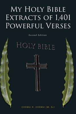 My Holy Bible Extracts of 1401 Powerful Verses: Second Edition