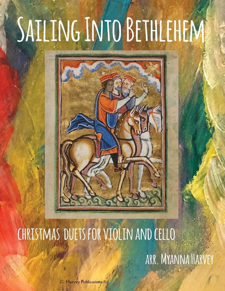 Sailing Into Bethlehem Christmas Duets for Violin and Cello
