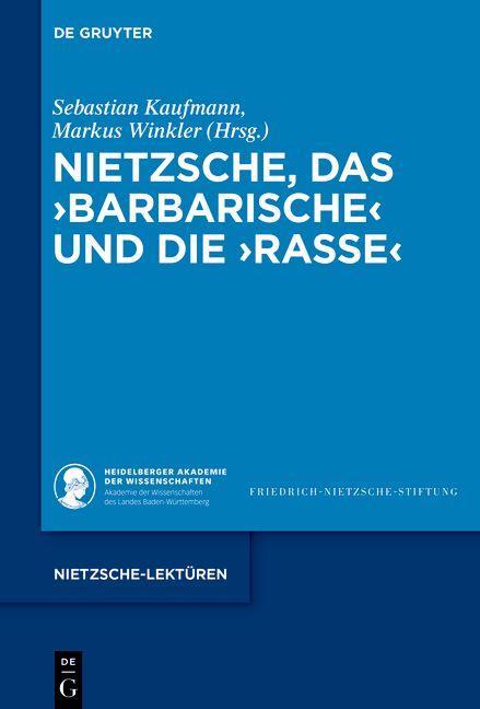 Nietzsche das >Barbarische< und die >Rasse