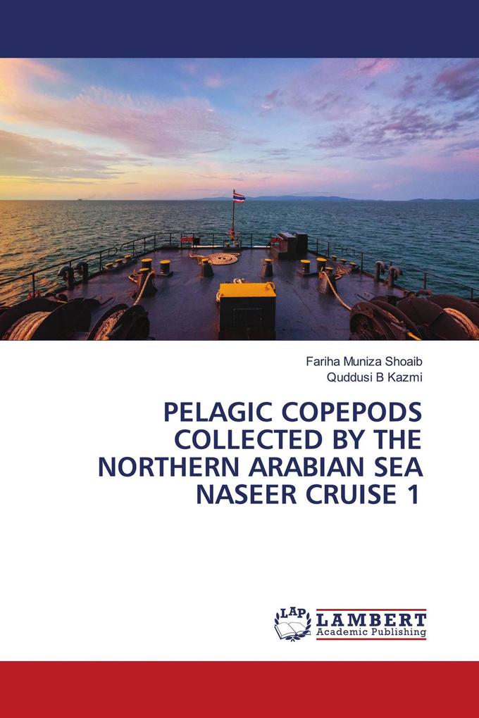 PELAGIC COPEPODS COLLECTED BY THE NORTHERN ARABIAN SEA NASEER CRUISE 1