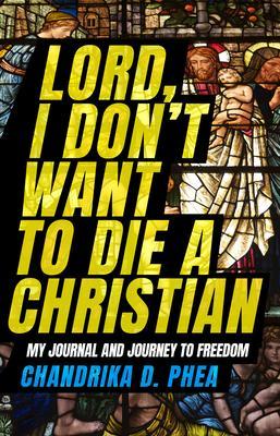 Lord I Don‘t Want to Die a Christian